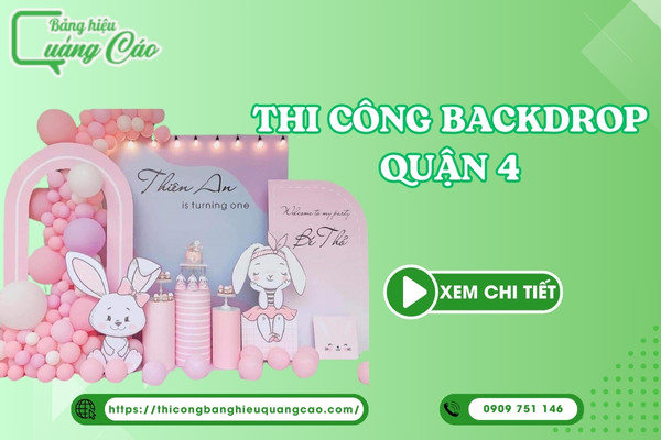 Công ty Thi Công Bảng Hiệu Quảng Cáo là đơn vị cung cấp dịch vụ thi công backdrop quận 4 chất lượng, uy tín nhất
