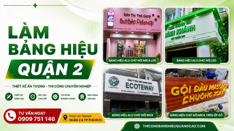 Làm Bảng Hiệu Quận 2 Uy Tín, Thẩm Mỹ Cao Và Giá Rẻ