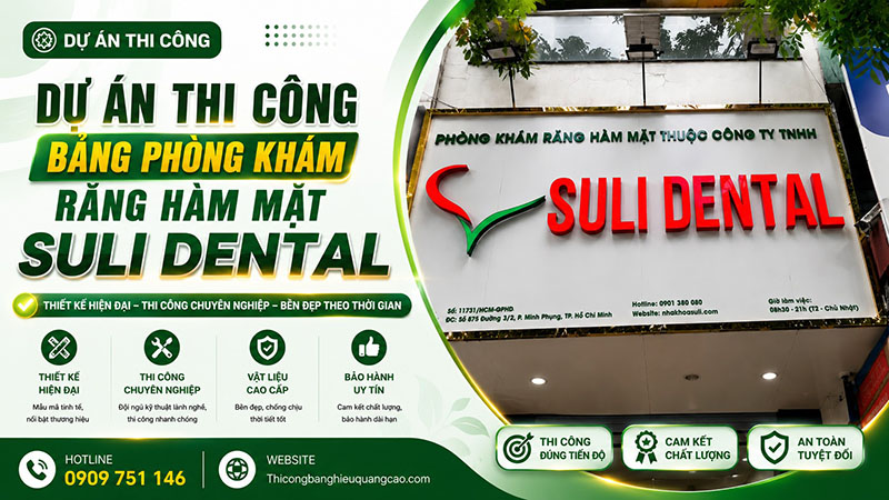 Dự Án Cải Tạo Bảng Hiệu Phòng Khám Nha Khoa SULI DENTAL